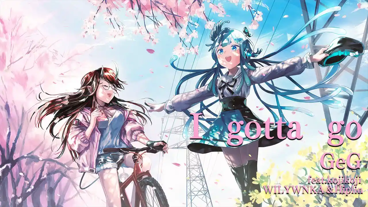 I Gotta Go feat. kojikoji, WILYWNKA & Hiplin - GeG / covered by 龍ヶ崎リン×杏戸ゆげ