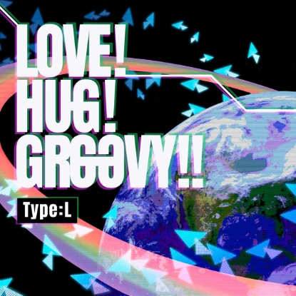 LOVE!HUG!GROOVY!!_Type_L.png LOVE!HUG!GROOVY!!_Type_L.png