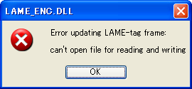 Error updating LAME-tag frame: can't open file for reading and writing